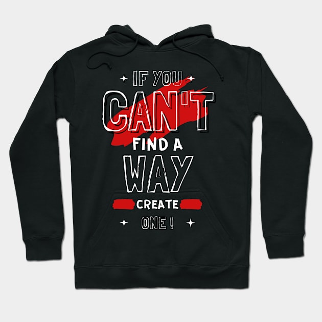 IF YOU CAN'T FIND A WAY Hoodie by hackercyberattackactivity